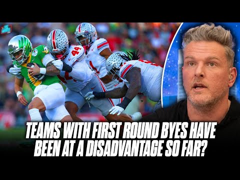 Are First Round Bye's Killing Team's Momentum In The College Football Playoffs? | Pat McAfee Show