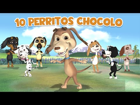 MI PERRO CHOCOLO - LOS 10 PERRITOS NUEVO- CANCIONES INFANTILES