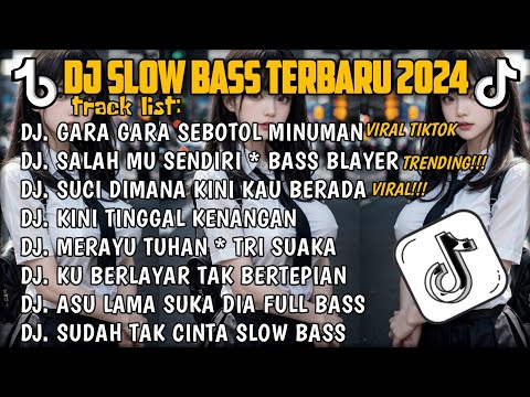 DJ SLOW BASS TERBARU 2024🎵DJ GARA GARA SEBOTOL MINUMAN 🎵DJ SALAHMU SENDIRI 🎵 FULL ALBUM