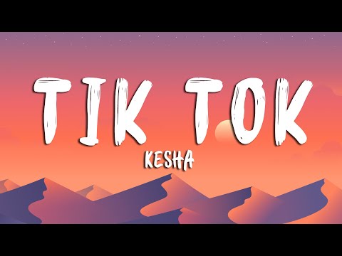 Kesha - Tik Tok (Lyrics)