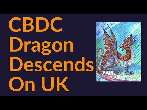 CBDC Dragon Descending On The UK