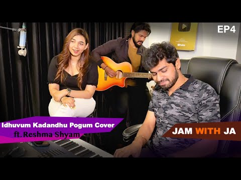 Idhuvum Kadandhu Pogum Cover | ft Reshma Shyam | Jam With JA | Ep4