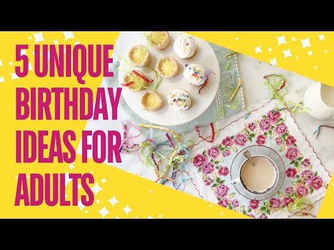 5 Unique Birthday Ideas For Adults