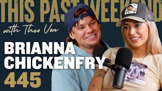 Brianna Chickenfry | This Past Weekend w/ Theo Von #445