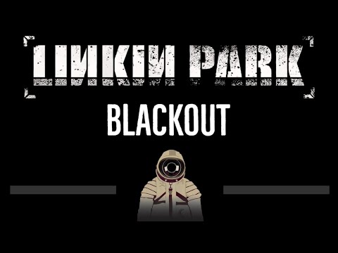 Linkin Park • Blackout (CC) 🎤 [Karaoke] [Instrumental Lyrics]