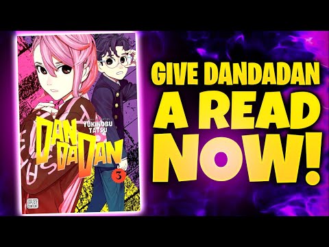 You Should Probably Read DanDaDan - Anime in production!