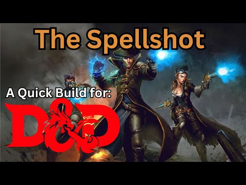 The Spellshot, creating an arcane gunslinger in Dungeons and Dragons 5th edition