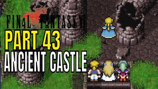 Final Fantasy VI Pixel Remaster Playthrough Ancient Castle Part 43