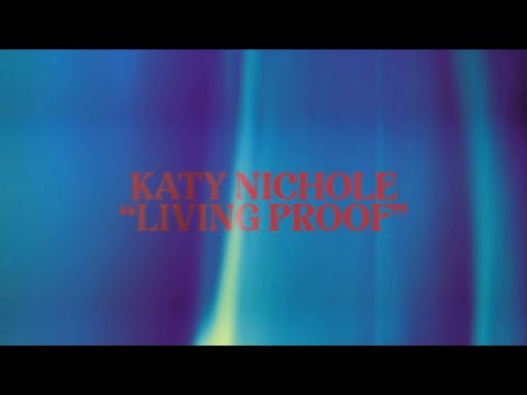 Katy Nichole - "Living Proof" (Official Lyric Video)