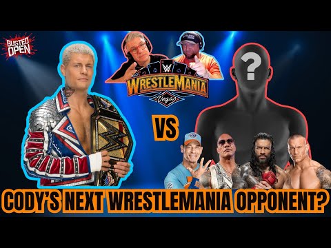 WHO will Cody Rhodes Face at WrestleMania? | Busted Open