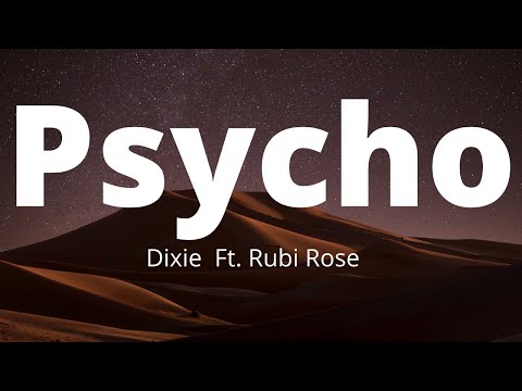 Dixie - Psycho (Lyrics) Ft. Rubi Rose