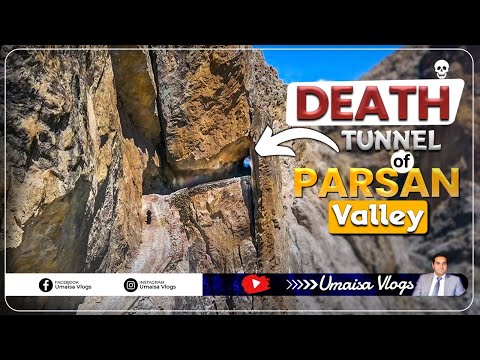 DEATH TUNNEL OF PARSAN | PARSAN VALLEY | CHITRAL | #usmantahirjappa  | #umaisavlogs