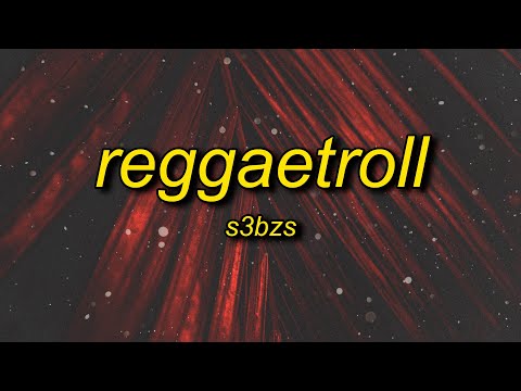 S3BZS - REGGAETROLL