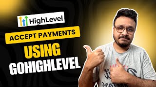 How To Accept Payments Using GoHighLevel