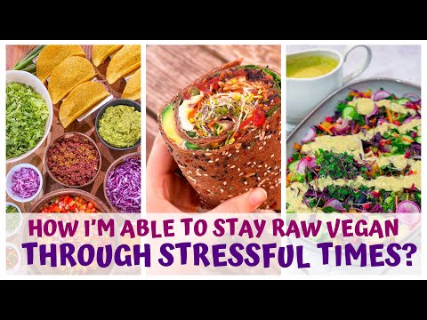 HOW I'M ABLE TO STAY RAW VEGAN THROUGH STRESSFUL TIMES?