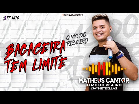 BAGACEIRA TE M LIMITE (Eu já parei mãe) - MATHEUS CANTOR, 0 MC do Piseiro | Pra Paredão 2022