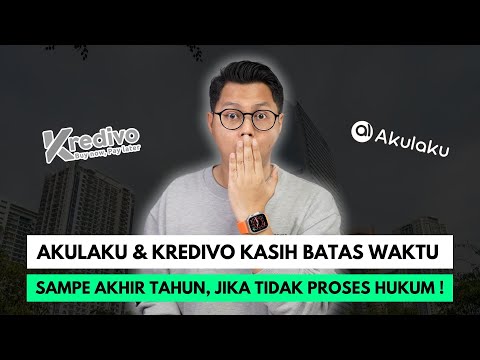 AKULAKU & KREDIVO KASIH BATAS WAKTU SAMPE AKHIR TAHUN, JIKA TIDAK PROSES HUKUM !