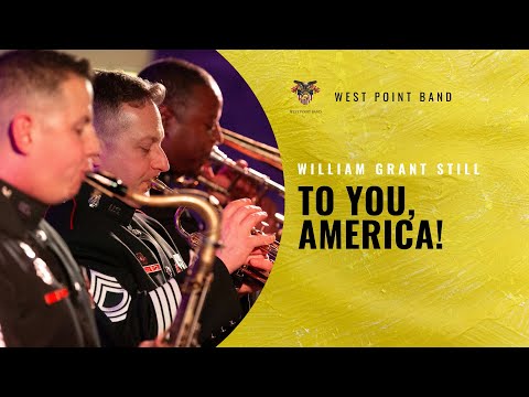 "To You, America!" William Grant Still | West Point Band