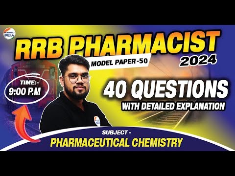 RRB Pharmacist | Model Paper - 51 | Pharmaceutical Chem. | 40 Question With Detailed Explanation