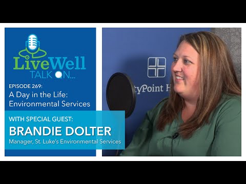 Ep. 269 - LiveWell Talk On...A Day in the Life: Environmental Services (Brandie Dolter)