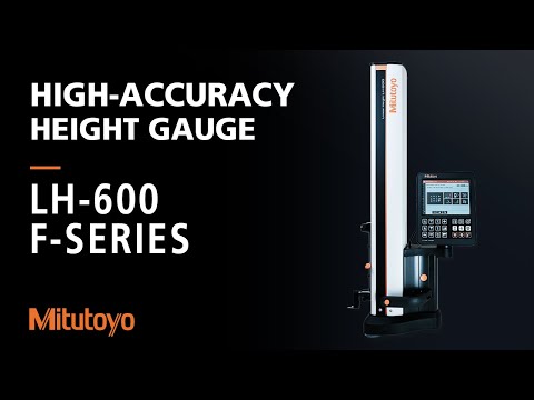 An Upgrade has Arrived! | Mitutoyo LH-600 F-Series