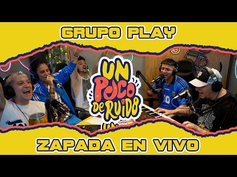 GRUPO PLAY / Zapada EN VIVO en UN POCO DE RUIDO