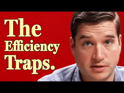 Ep. 251: The Efficiency Trap