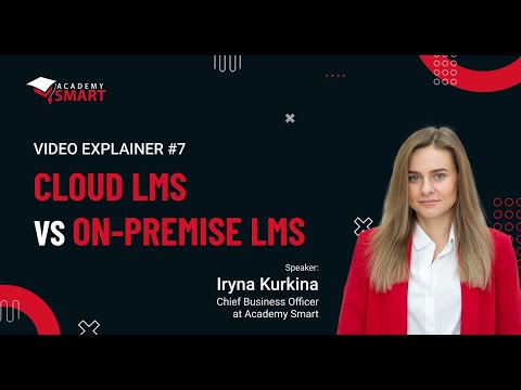 Video Explainer #7: Cloud LMS or On-Premise LMS for business