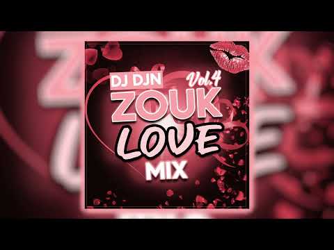 Zouk Love Mix Vol.4 | DJ DJN