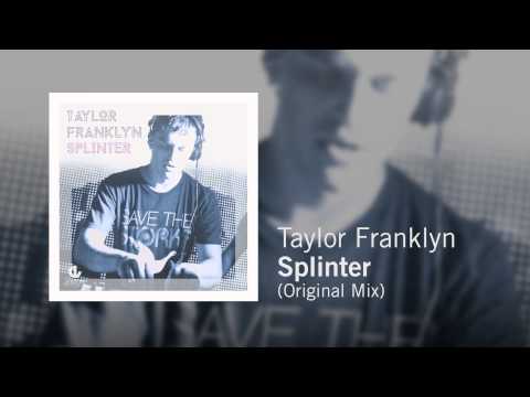 Taylor Franklyn - Splinter (Original Mix)