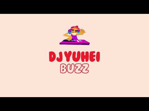 DJ YUHEI - BUZZ