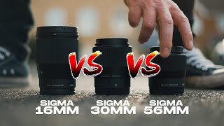 Sigma 16, 30 & 56mm 1.4. My Advice.