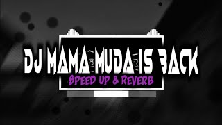 DJ Sound JJ Kane _ Dj Mama Muda Is Back Speed Up+Reverb Version Kane Full BASS