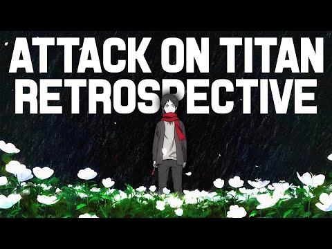 Attack on Titan: The Retrospective