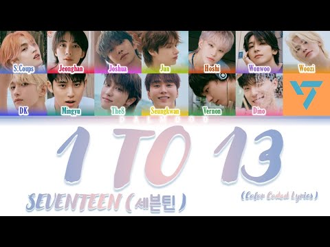 SEVENTEEN (세븐틴) - 1 TO 13 [Color Coded Lyrics Han|Rom|Eng]