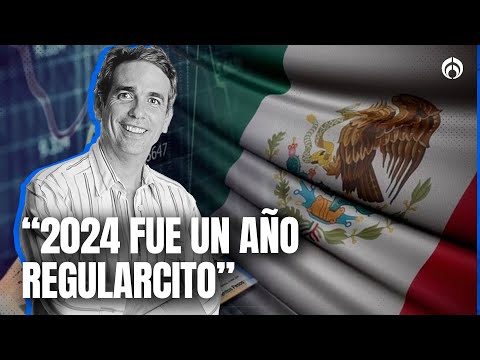 México cerró el 2024 de forma regular en cuestión económica y financiera: Luis Miguel González