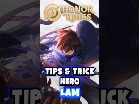 Tips & Trik Hero Lam di HOK