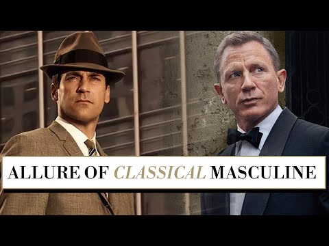 Why Men Crave Classical Masculinity Now More Than Ever