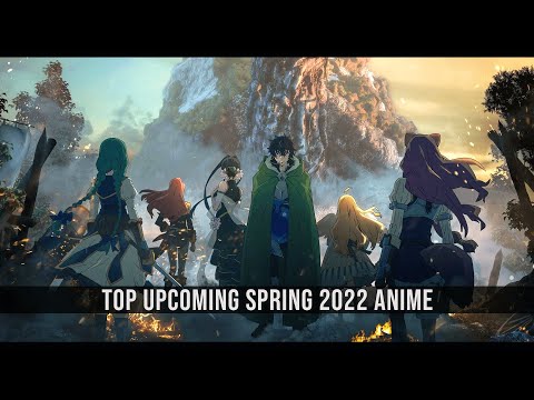 Top Upcoming Spring 2022 Anime (Final Ver.)