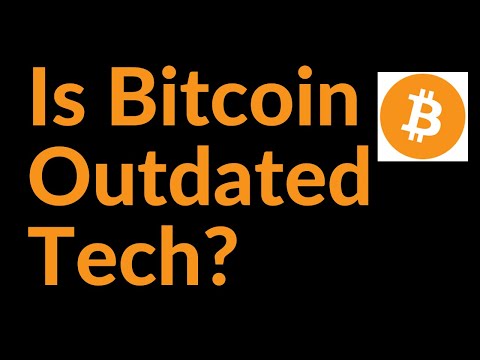 Is Bitcoin Outdated Technology?