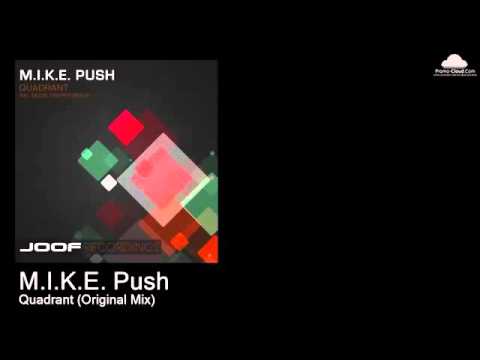 M.I.K.E. Push - Quadrant // OUT NOW //