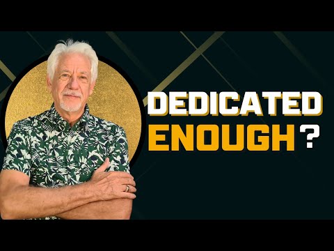 Are you dedicated enough to achieve your dreams