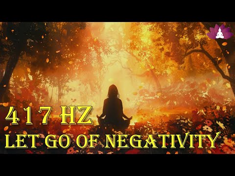 417 Hz Release Emotional Trauma | Let Go of Negativity, Mental & Spiritual Healing | Positive Energy