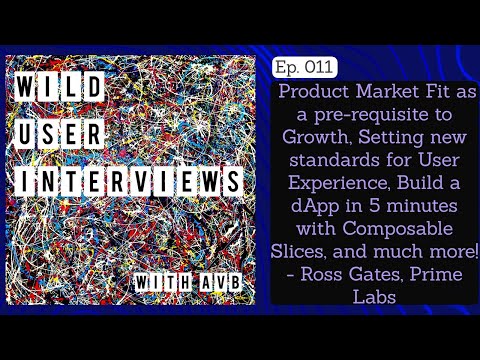 Ep. 011 - Product Market Fit as a pre-requisite to Growth - Ross Gates, Prime Lab