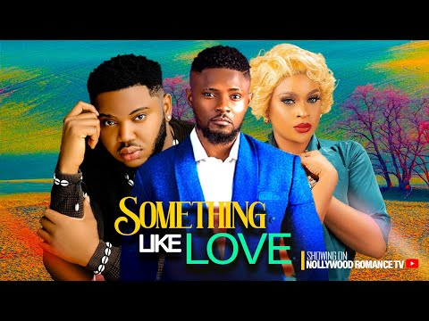 SOMETHING LIKE LOVE - MAURICE SAM KENECHUKWU EZEH SOMADINA ADINMA 2023 LATEST NIGERIAN AFRICAN MOVIE