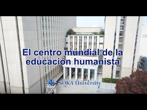 Soka University - El centro mundial de la educacion humanista." Universidad Soka 2024