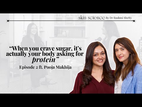 Skin Science EP2 : Craving sugar, dressing carbs & skinny fat with @poojamakhija By Dr Rashmi Shetty