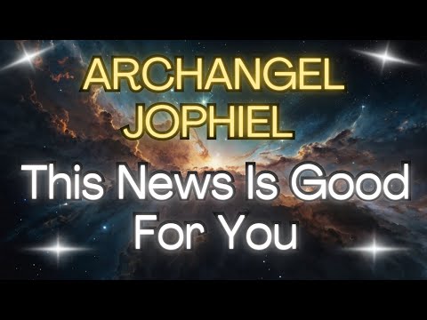 ARCHANGEL JOPHIEL: ANGELS BRING YOU GOOD NEWS ✨