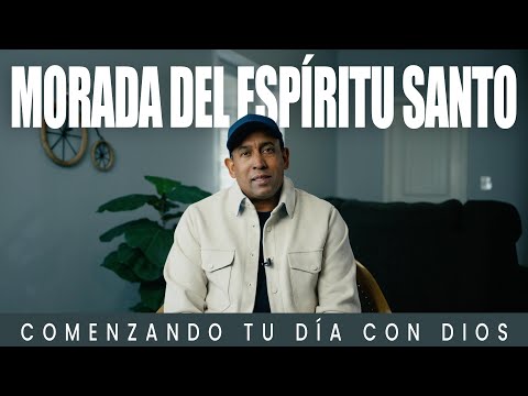 Morada Del Espíritu Santo  | Comenzando Tu Día Con Dios | Pastor Juan Carlos Harrigan