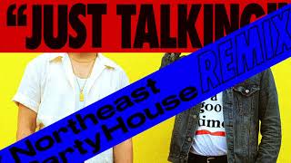 Polish Club - Just Talking (Northeast Party House Remix) (Official Audio)